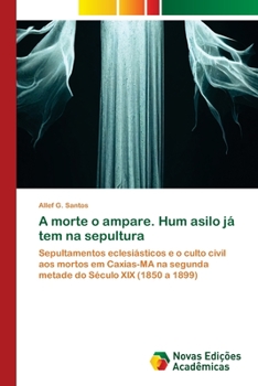 Paperback A morte o ampare. Hum asilo já tem na sepultura [Portuguese] Book