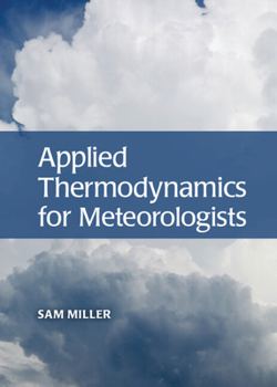 Hardcover Applied Thermodynamics for Meteorologists Book