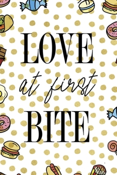 Love At First Bite: Notebook Journal Composition Blank Lined Diary Notepad 120 Pages Paperback Food Stickers Food Lover