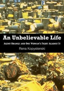 Paperback An Unbelievable Life: The Woman Who Became Vietnam Veterans' Voice Against Agent Orange Book