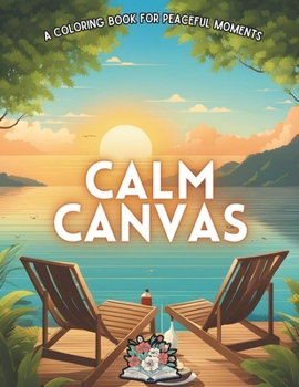 Paperback Calm Canvas: A coloring book for peaceful moments Book