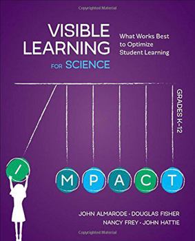 Paperback Visible Learning for Science, Grades K-12: What Works Best to Optimize Student Learning Book