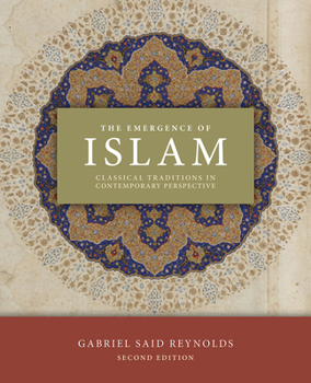 Paperback The Emergence of Islam, 2nd Edition: Classical Traditions in Contemporary Perspective Book