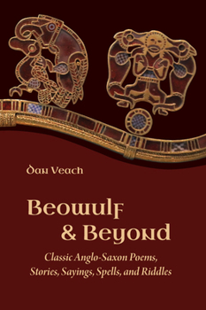 Paperback Beowulf and Beyond: Classic Anglo-Saxon Poems, Stories, Sayings, Spells, and Riddles Book