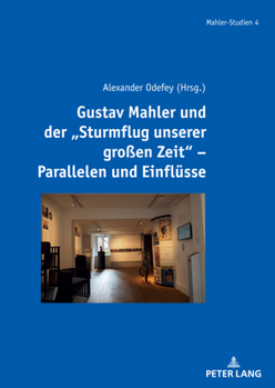 Hardcover Gustav Mahler Und Der Sturmflug Unserer Großen Zeit - Parallelen Und Einfluesse [German] Book