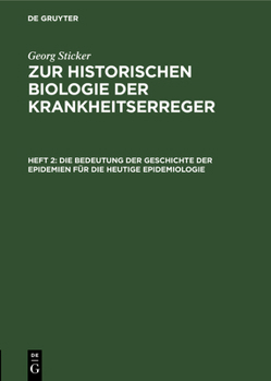 Hardcover Die Bedeutung Der Geschichte Der Epidemien Für Die Heutige Epidemiologie [German] Book