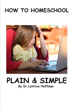 Paperback How to Home School: Plain & Simple Book