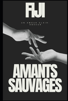 Paperback Amants Sauvages: Un amour clair-obscur [French] Book