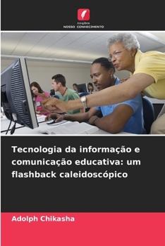 Paperback Tecnologia da informação e comunicação educativa: um flashback caleidoscópico [Portuguese] Book