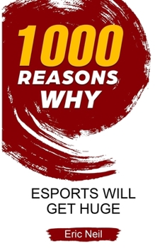 Paperback 1000 Reasons why eSports will get huge Book