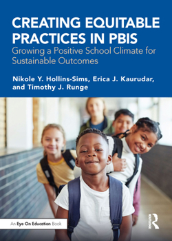Paperback Creating Equitable Practices in PBIS: Growing a Positive School Climate for Sustainable Outcomes Book