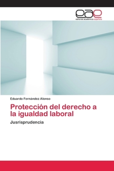 Paperback Protección del derecho a la igualdad laboral [Spanish] Book