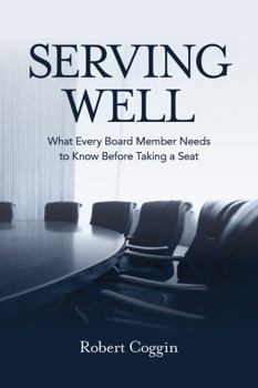 Paperback Serving Well: What Every Board Member Needs to Know Before Taking a Seat Book
