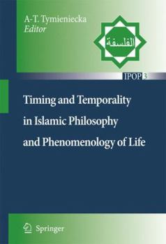 Hardcover Timing and Temporality in Islamic Philosophy and Phenomenology of Life Book