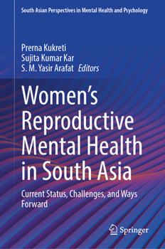 Women's Reproductive Mental Health in South Asia: Current Status, Challenges, and Ways Forward (South Asian Perspectives in Mental Health and Psychology)