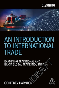 Paperback An Introduction to International Trade: Examining Traditional and Illicit Global Trade Industries Book