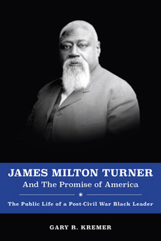 Paperback James Milton Turner and the Promise of America: The Public Life of a Post-Civil War Black Leader Book