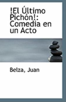 Paperback !El Ultimo Pichon!: Comedia En Un Acto Book