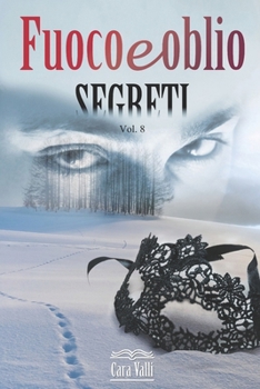 Paperback Fuoco e oblio: Segreti (Volume 8) [Italian] Book