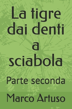 Paperback La tigre dai denti a sciabola: Parte seconda [Italian] Book