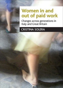 Hardcover Women in and Out of Paid Work: Changes Across Generations in Italy and Britain Book