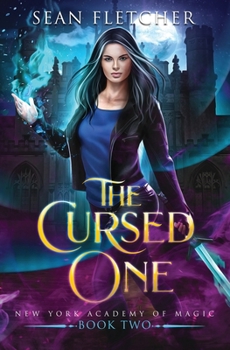 The Cursed One (New York Academy of Magic Book 2) - Book #2 of the New York Academy of Magic