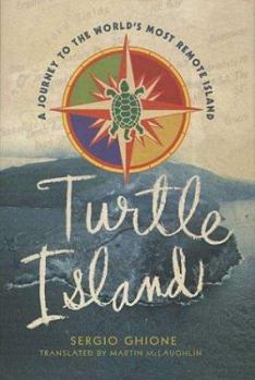 Hardcover Turtle Island: A Journey to the World's Most Remote Island Book