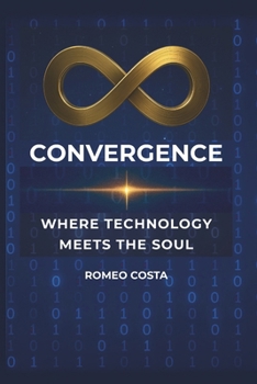 Paperback Convergence: Where Technology Meets the Soul Book