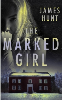 The Marked Girl: A Small Town Riveting Kidnapping Mystery Thriller - Book #83 of the A Riveting Kidnapping Mystery Series