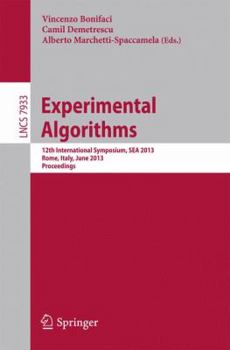Paperback Experimental Algorithms: 12th International Symposium, Sea 2013, Rome, Italy, June 5-7, 2013, Proceedings Book