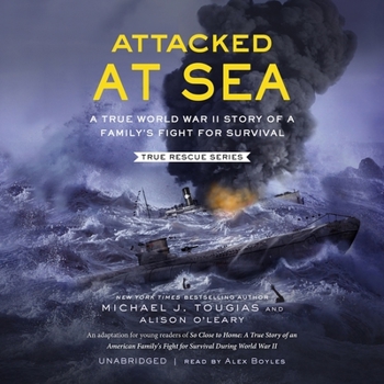 Audio CD Attacked at Sea Lib/E: A True World War II Story of a Family's Fight for Survival Book