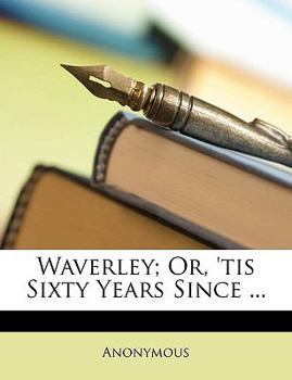 Paperback Waverley; Or, 'Tis Sixty Years Since ... Book