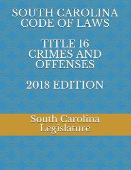 Paperback South Carolina Code of Laws Title 16 Crimes and Offenses 2018 Edition Book