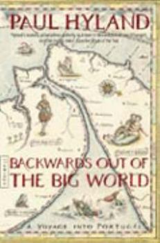 Paperback Backwards Out of the Big World: Voyage into Portugal Book