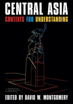 Central Asia: Context for Understanding - Book  of the Central Eurasia in Context