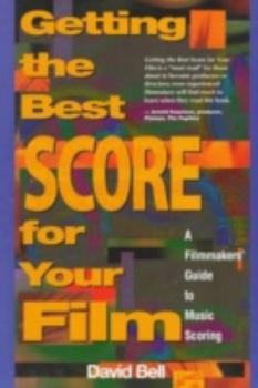 Paperback Getting the Best Score for Your Film: A Filmmakers' Guide to Music Scoring Book
