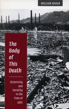 Paperback Body of This Death: Historicity and Sociality in the Time of AIDS Book