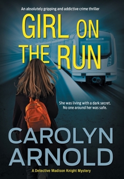Girl on the Run: An absolutely gripping and addictive crime thriller - Book #11 of the Madison Knight