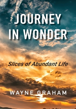 Paperback Journey in Wonder: Slices of Abundant Life Book