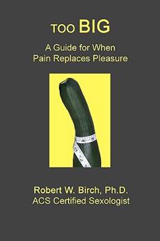 Paperback Too Big: A Guide for When Pain Replaces Pleasure Book