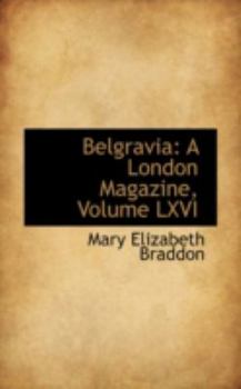 Paperback Belgravia: A London Magazine, Volume LXVI Book
