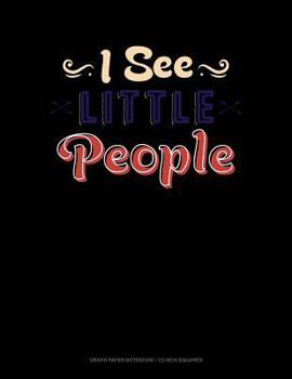 Paperback I See Little People: Graph Paper Notebook - 1/2 Inch Squares Book