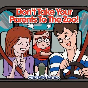 Paperback Don't Take Your Parents to the Zoo! Book