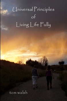 Paperback Universal Principles of Living Life Fully Book