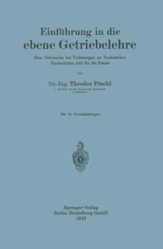 Paperback Einführung in Die Ebene Getriebelehre: Zum Gebrauche Bei Vorlesungen an Technischen Hochschulen Und Für Die PRAXIS [German] Book