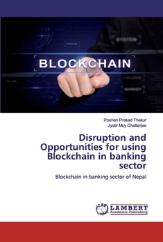 Paperback Disruption and Opportunities for using Blockchain in banking sector Book