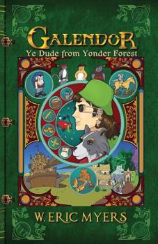 Galendor: Ye Dude from Yonder Forest (Galendor, #1)