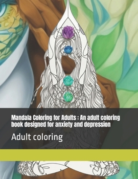 Paperback Mandala Coloring for Adults: An adult coloring book designed for anxiety and depression Produced in the USA using top-notch paper.: Adult coloring Book