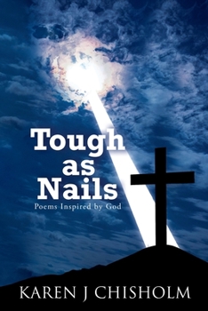 Paperback Tough as Nails: Poems Inspired by God Book