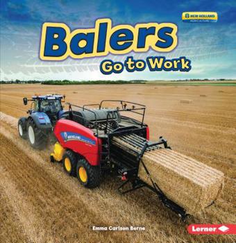Balers Go to Work - Book  of the Farm Machines at Work